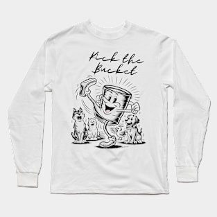 Kick the bucket Long Sleeve T-Shirt